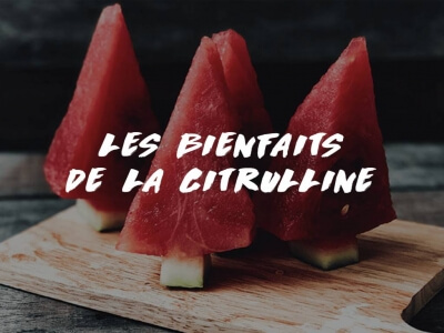 LES BIENFAITS DE LA CITRULLINE EN MUSCULATION