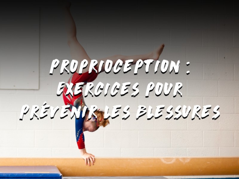 TOP DES EXERCICES DE PROPRIOCEPTION POUR PRÉVENIR LES BLESSURES