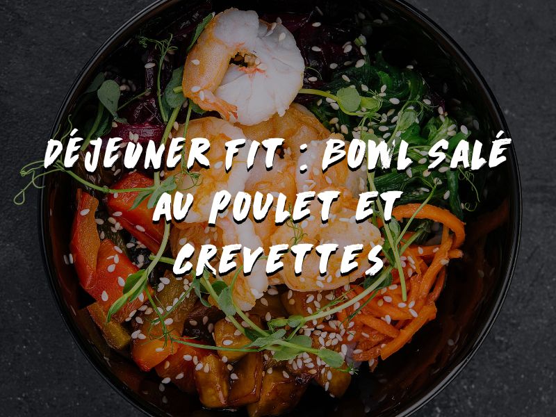 BOWL SALÉ AU POULET ET CREVETTES