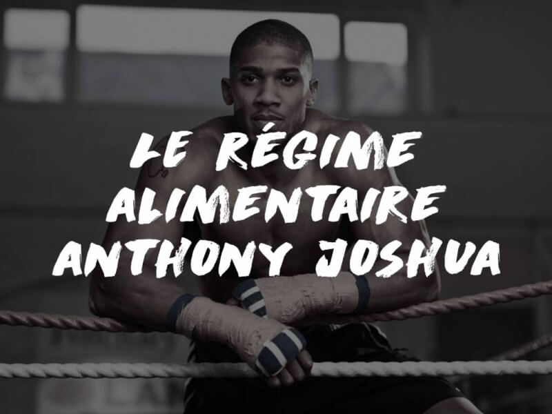 DÉCOUVREZ LE RÉGIME ALIMENTAIRE D'ANTHONY JOSHUA