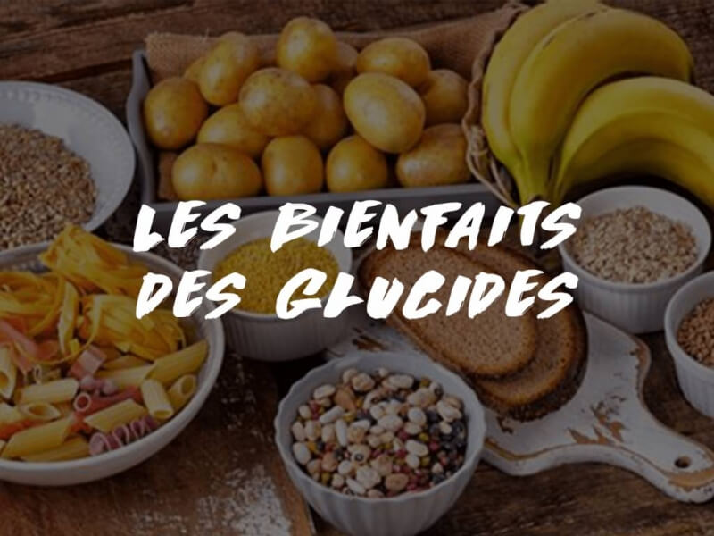 LES BIENFAITS DES GLUCIDES : DES NUTRIMENTS ESSENTIELS