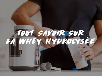 TOUT SAVOIR SUR LA WHEY HYDROLYSÉE