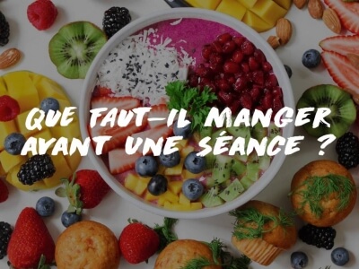 QUE FAUT-IL MANGER AVANT DE S'ENTRAINER ?