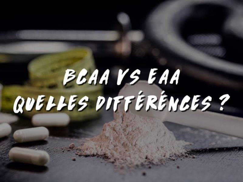 LA DIFFÉRENCE ENTRE LES BCAA ET LES EAA 