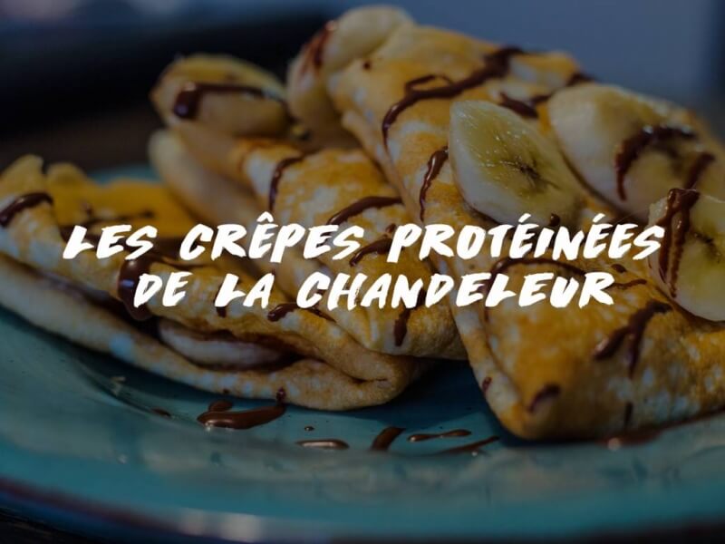 LES CRÊPES PROTÉINÉES DE LA CHANDELEUR