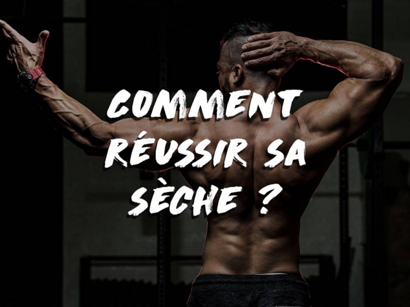 COMMENT RÉUSSIR SA SÈCHE ?
