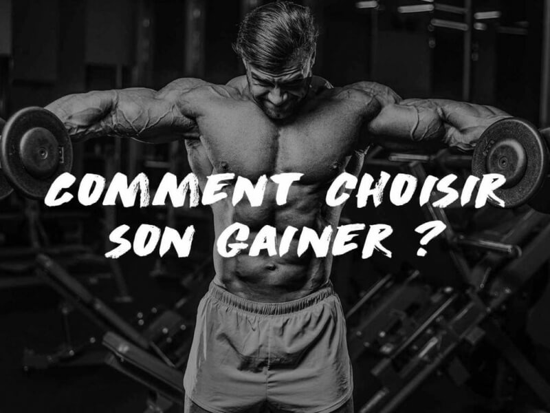 LES GAINERS : COMMENT FAIRE SON CHOIX ?