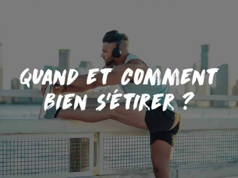 QUAND ET COMMENT BIEN S'ÉTIRER ?