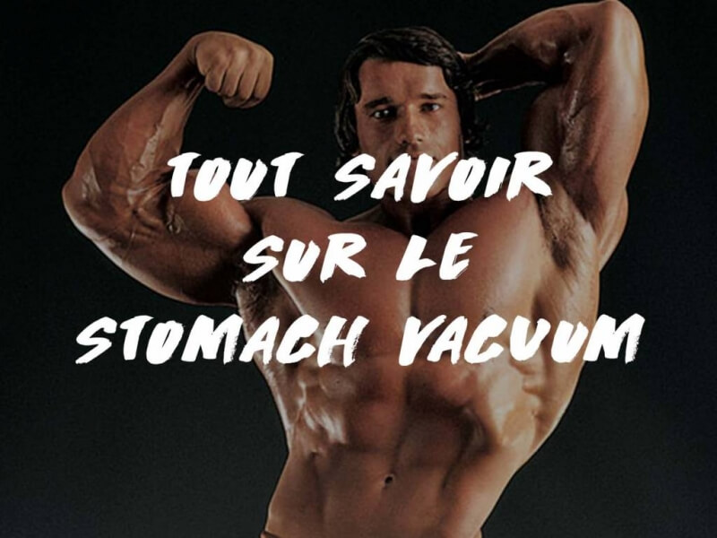 LE STOMACH VACUUM : AVOIR LE VENTRE PLAT D'ARNOLD SCHWARZENEGGER