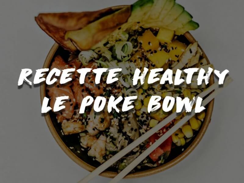 RECETTE HEALTHY : POKE BOWL