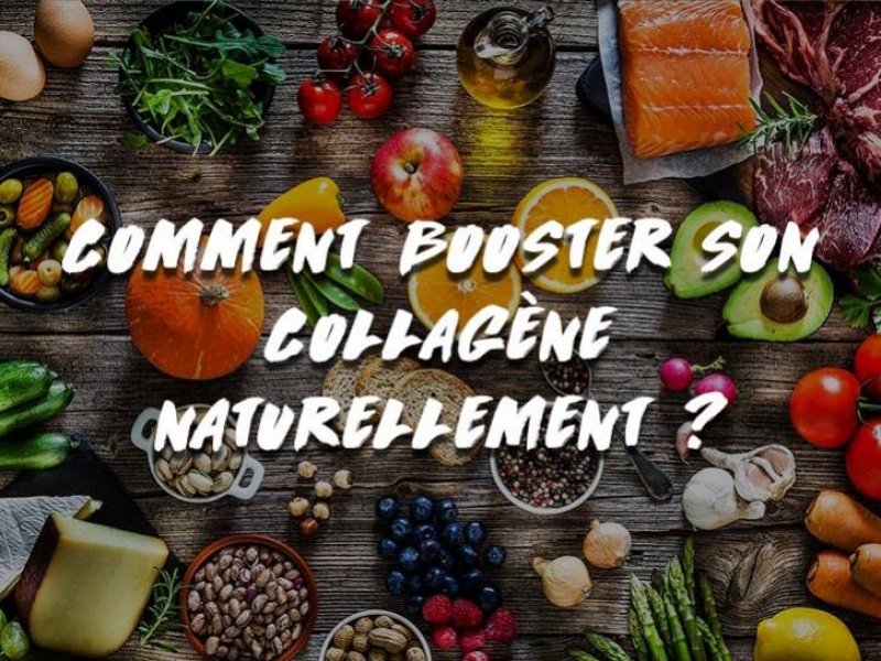 COMMENT BOOSTER SON COLLAGÈNE NATURELLEMENT ?