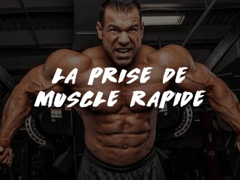 LES SECRETS DE LA PRISE DE MUSCLE RAPIDE