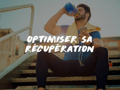 OPTIMISER LA RECUPERATION MUSCULAIRE !
