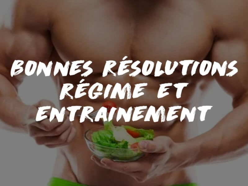 RÉGIME ET ENTRAINEMENT : TENIR SES BONNES RÉSOLUTIONS