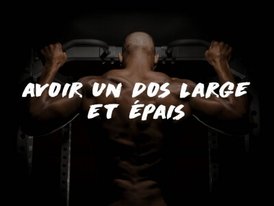 LES CONSEILS POUR AVOIR UN DOS LARGE ET ÉPAIS ! 